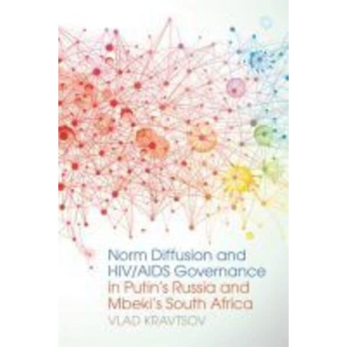 Norm Diffusion and HIV/AIDS Governance in Putin's Russia and Mbeki's South Africa - Studies in Security and International Affairs