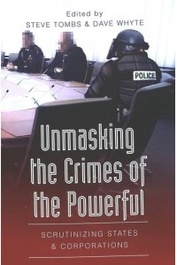 Unmasking the Crimes of the Powerful Scrutinizing States & Corporations
