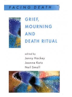 Grief, Mourning and Death Ritual - Facing Death