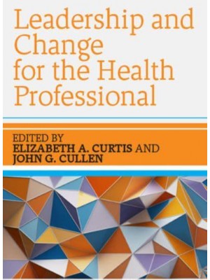 Leadership and Change for the Health Professional