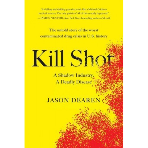 Kill Shot A Shadow Industry, a Deadly Disease
