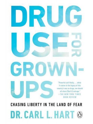 Drug Use for Grown-Ups Chasing Liberty in the Land of Fear
