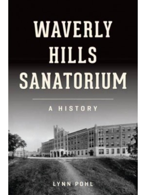 Waverly Hills Sanatorium A History - Landmarks