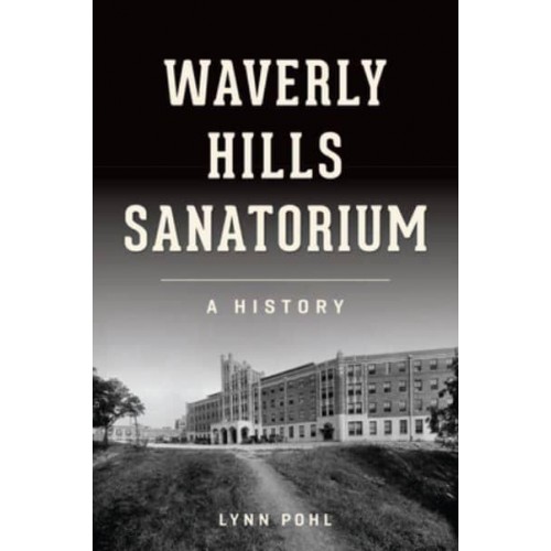 Waverly Hills Sanatorium A History - Landmarks