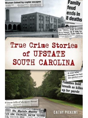 True Crime Stories of Upstate South Carolina - True Crime