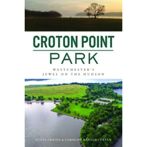 Croton Point Park Westchester's Jewel on the Hudson - Landmarks