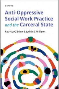 Anti-Oppressive Social Work Practice and the Carceral State