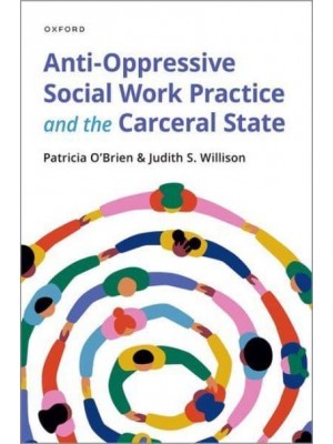 Anti-Oppressive Social Work Practice and the Carceral State