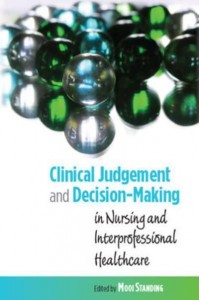 Clinical Judgement and Decision-Making In Nursing and Interprofessional Healthcare