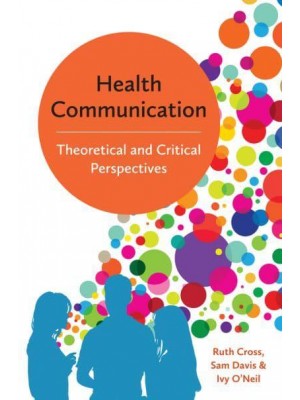 Health Communication Theoretical and Critical Perspectives