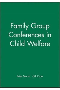 Family Group Conferences in Child Welfare - Working Together for Children, Young People and Their Families