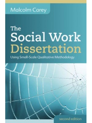 The Social Work Dissertation Using Small-Scale Qualitative Methodology