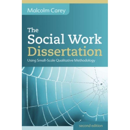 The Social Work Dissertation Using Small-Scale Qualitative Methodology