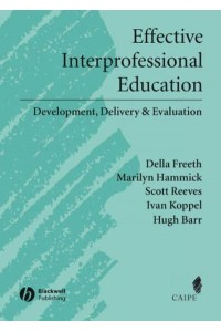 Effective Interprofessional Education Development, Delivery and Evaluation - Promoting Partnership for Health