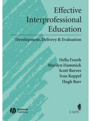 Effective Interprofessional Education Development, Delivery and Evaluation - Promoting Partnership for Health
