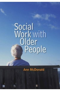 Social Work With Older People - Social Work in Theory and Practice