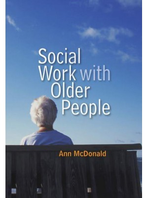 Social Work With Older People - Social Work in Theory and Practice