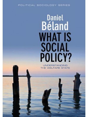 What Is Social Policy? Understanding the Welfare State - Political Sociology Series