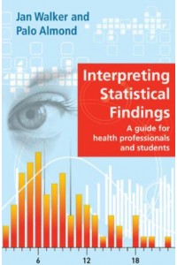 Interpreting Statistical Findings A Guide for Health Professionals and Students
