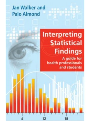 Interpreting Statistical Findings A Guide for Health Professionals and Students
