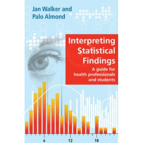 Interpreting Statistical Findings A Guide for Health Professionals and Students
