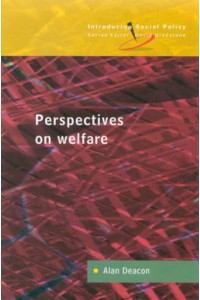 Perspectives on Welfare Ideas, Ideologies and Policy Debates - Introducing Social Policy