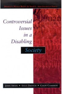 Controversial Issues in a Disabling Society - Disability, Human Rights and Society