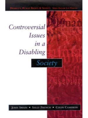 Controversial Issues in a Disabling Society - Disability, Human Rights and Society