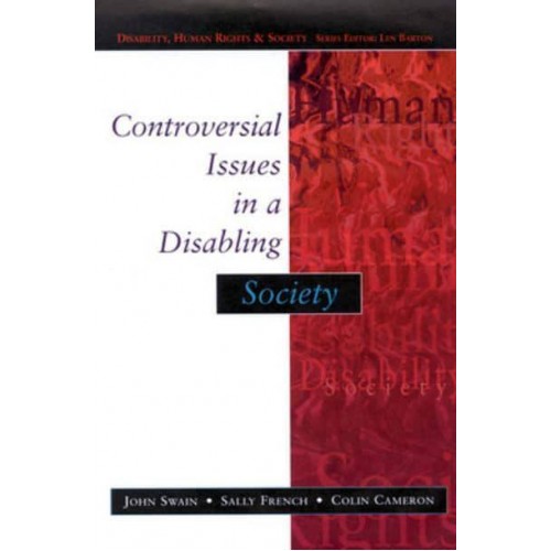 Controversial Issues in a Disabling Society - Disability, Human Rights and Society