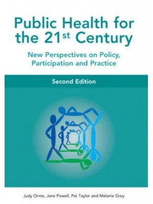 Public Health for the 21st Century New Perspectives on Policy, Participation and Practice