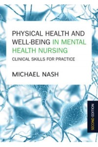 Physical Health and Well-Being in Mental Health Nursing Clinical Skills for Practice