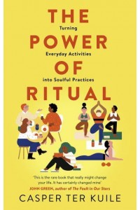 The Power of Ritual Turning Everyday Activities Into Soulful Practices