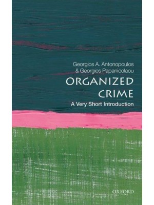 Organised Crime A Very Short Introduction - Very Short Introductions