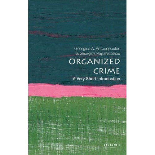 Organised Crime A Very Short Introduction - Very Short Introductions
