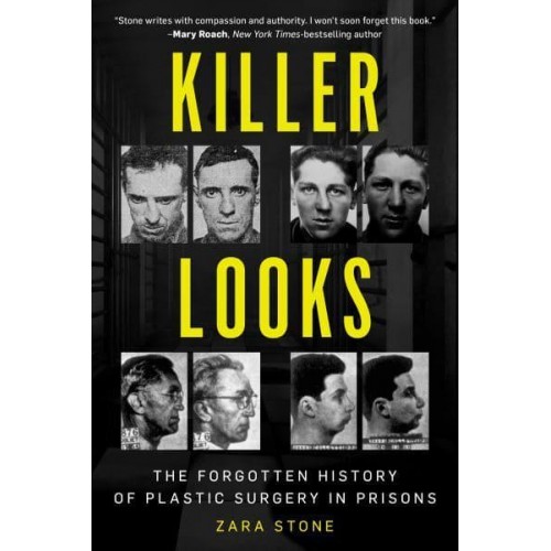 Killer Looks The Forgotten History of Plastic Surgery in Prisons