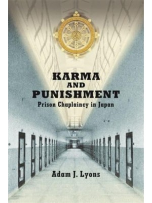 Karma and Punishment Prison Chaplaincy in Japan - Harvard East Asian Monographs
