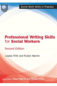 Professional Writing Skills for Social Workers - Social Work Skills in Practice