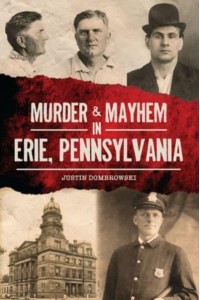 Murder & Mayhem in Erie, Pennsylvania - Murder & Mayhem