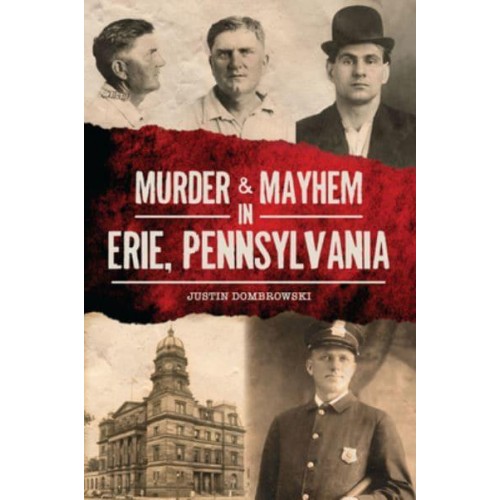 Murder & Mayhem in Erie, Pennsylvania - Murder & Mayhem