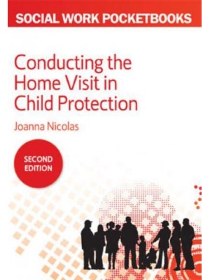 Conducting the Home Visit in Child Protection - Social Work Pocketbooks