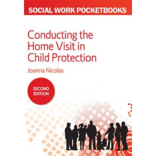 Conducting the Home Visit in Child Protection - Social Work Pocketbooks