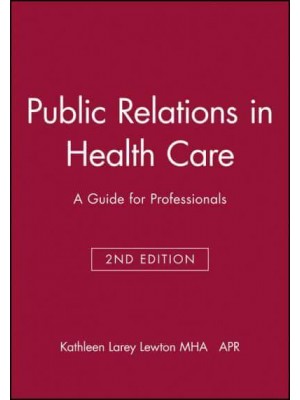 Public Relations in Health Care A Guide for Professionals - J-B AHA Press