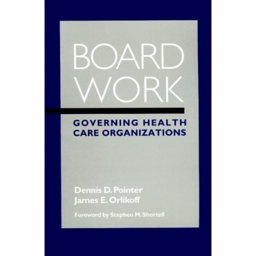 Board Work Governing Health Care Organizations