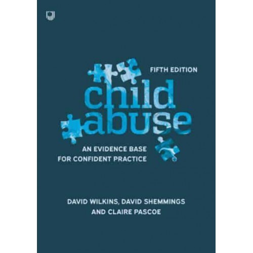 Child Abuse An Evidence Base for Confident Practice