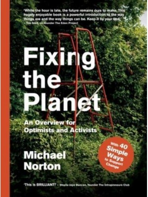Fixing the Planet An Overview for Optimists and Activists