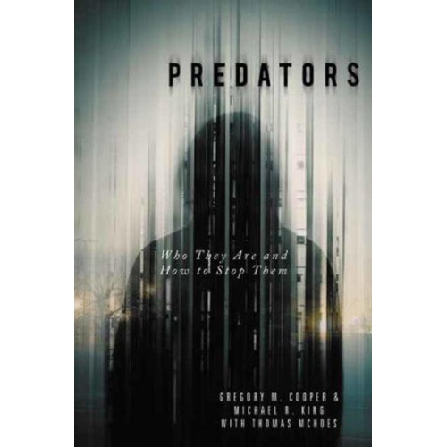 Predators Who They Are and How to Stop Them