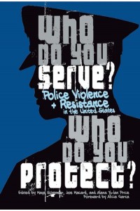 Who Do You Serve, Who Do You Protect? Police Violence and Resistance in the United States