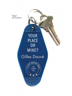 Your Place or Mine? A 21st Century Essay on (Same) Sex