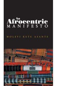 An Afrocentric Manifesto Toward an African Renaissance