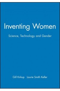Inventing Women Science, Technology and Gender